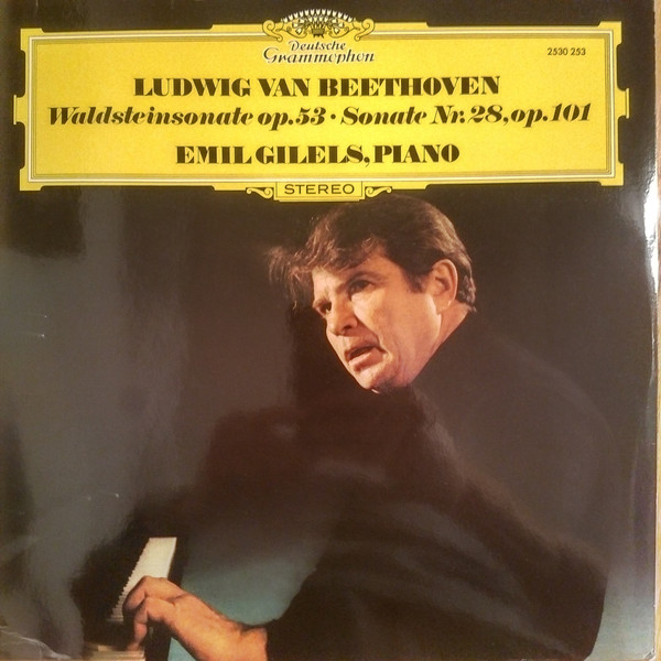 Ludwig van Beethoven - Emil Gilels - Waldsteinsonate, op. 53 / Sonate Nr. 28, Op. 101 | Deutsche Grammophon (2530 253) - main