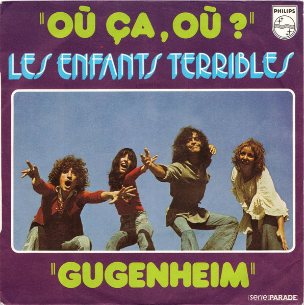 Les Enfants Terribles - Où Ça, Où? / Gugenheim | Philips (6009 561)
