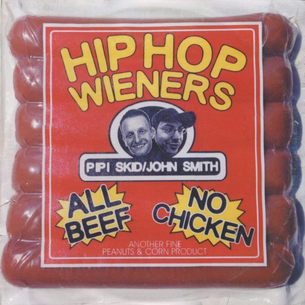 Hip Hop Wieners - Pip Skid / John Smith - All Beef, No Chicken | Peanuts & Corn Records (P&C022)