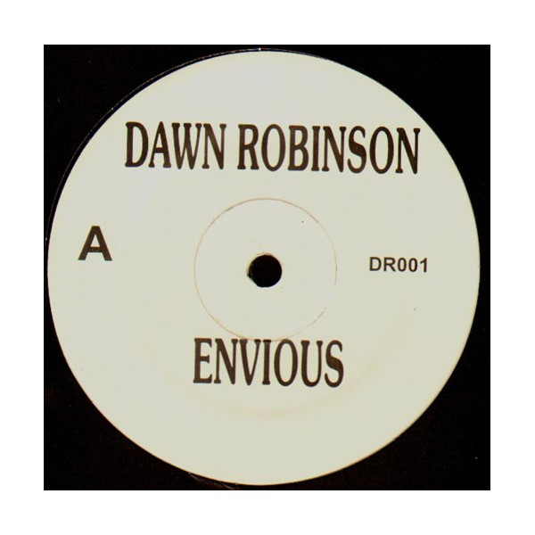 Dawn Robinson - Envious / Tired Up Fired Up | Not On Label (Dawn Robinson) (DR001) - main Dawn Robinson - Envious / Tired Up Fired Up | Not On Label (Dawn Robinson) (DR001) - main
