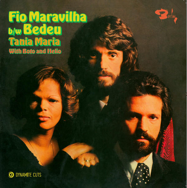Tania Maria With Boto And Helio - Fio Maravilha / Bedeu | Dynamite Cuts (DYNAM7047)