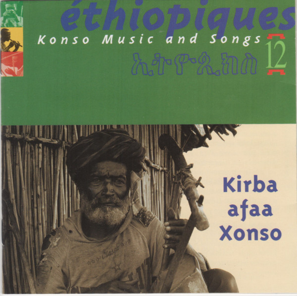 Various - Éthiopiques 12: Konso Music And Songs - Kirba Afaa Xonso | Buda Musique (82252-2)