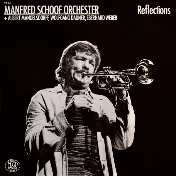 Manfred Schoof Orchester + Albert Mangelsdorff , Wolfgang Dauner , Eberhard Weber - Reflections | Mood Records (28.641)