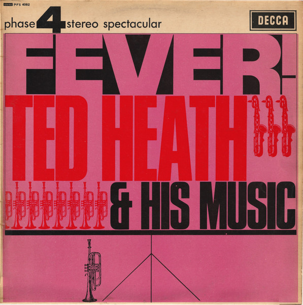 Ted Heath And His Music - Fever! | Decca (PFS 4082) - main Ted Heath And His Music - Fever! | Decca (PFS 4082) - main