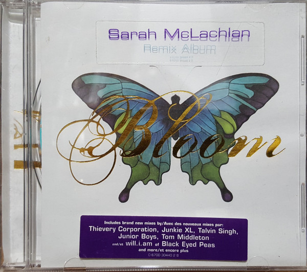 Sarah McLachlan - Bloom (Remix Album) | Nettwerk (0 6700 30440 2 8) - 2