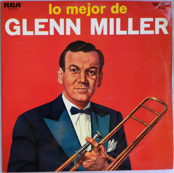 Glenn Miller And His Orchestra - Lo Mejor De Glenn Miller | RCA Victor (3L10165) - main