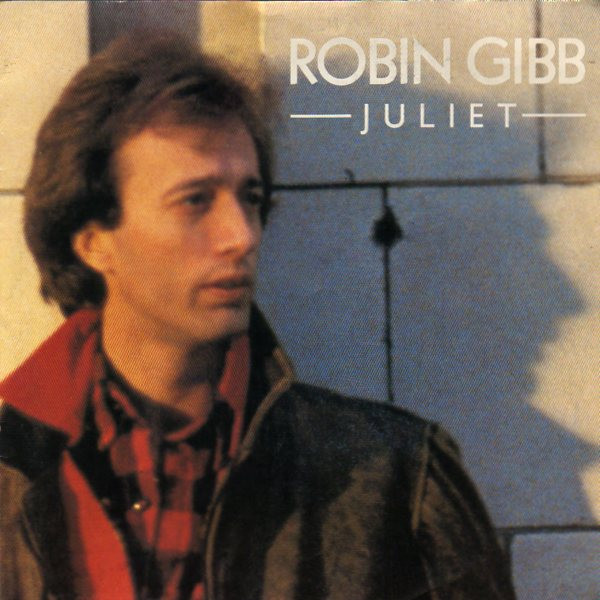 Robin Gibb - Juliet | Polydor (810 895-7)
