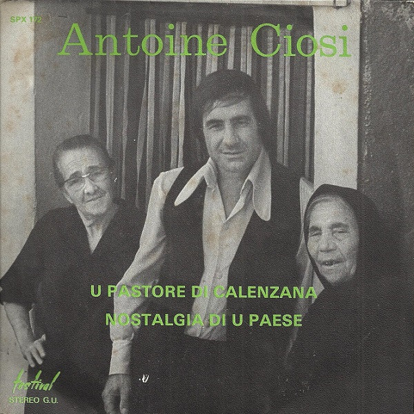 Antoine Ciosi - U Pastore Di Calenzana / Nostalgia Di U Paese | Disques Festival (SPX 172) - main