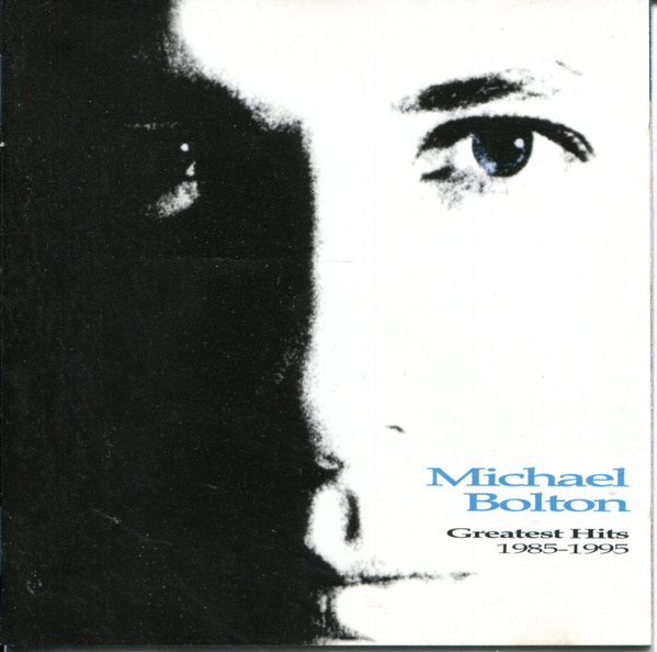 Michael Bolton - Greatest Hits: 1985 - 1995 | Columbia (COL 481002 5)