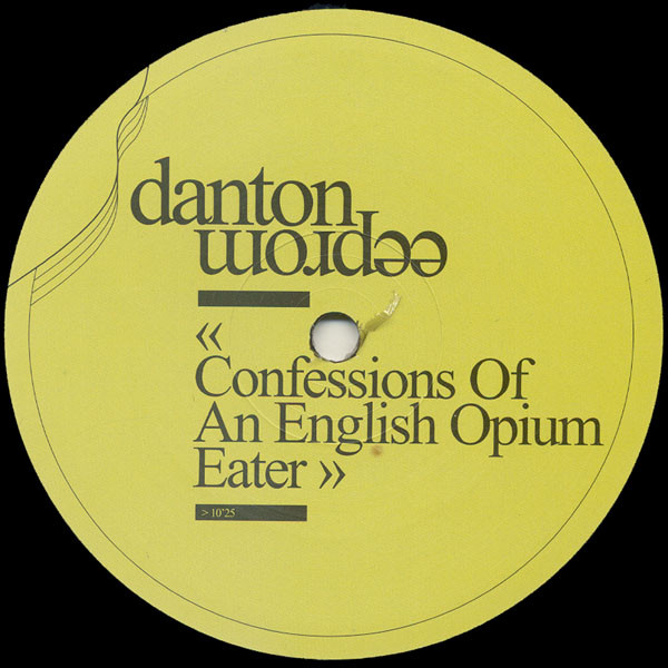 Danton Eeprom - Confessions Of An English Opium Eater | Infiné (_IF2006) - main Danton Eeprom - Confessions Of An English Opium Eater | Infiné (_IF2006) - main