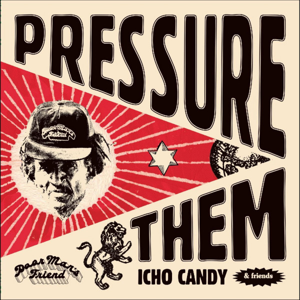 Icho Candy & Friends - Pressure Them | Poor Man's Friend Records (PMFLP001)