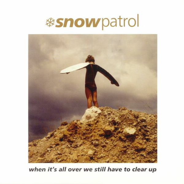 Snow Patrol - When It's All Over We Still Have To Clear Up | Jeepster Recordings (JPRLP012LTD) - main