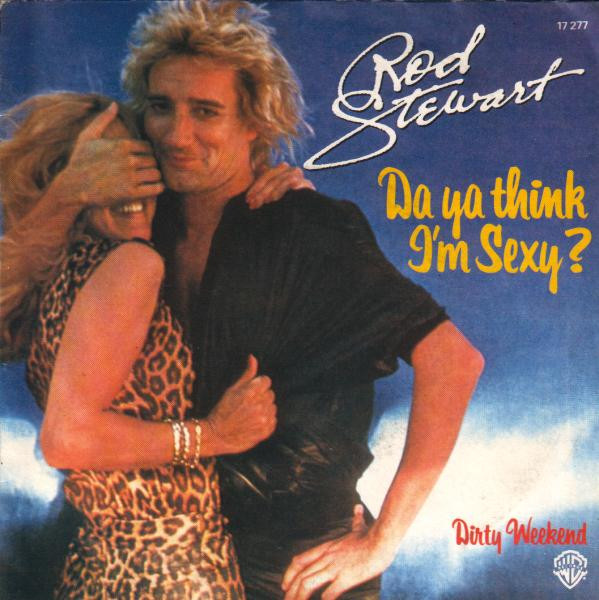 Rod Stewart - Da Ya Think I'm Sexy ? | Warner Bros. Records (17 277)