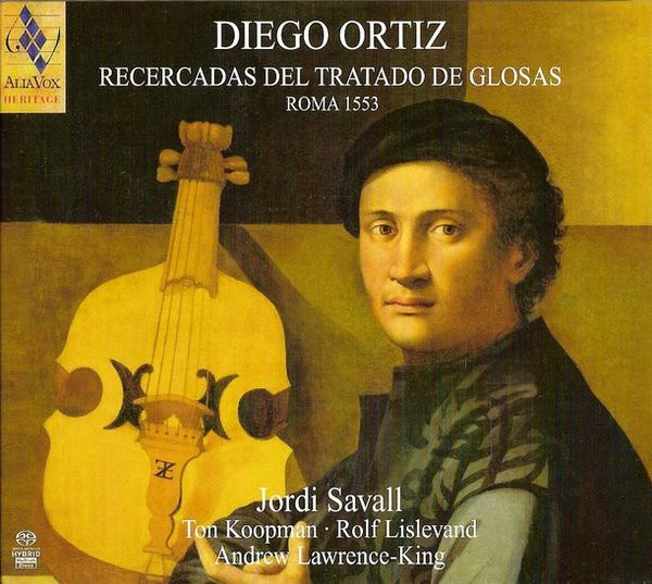 Diego Ortiz / Jordi Savall - Recercadas Del Tratado De Glosas. Roma 1553 | Alia Vox (AVSA9899)