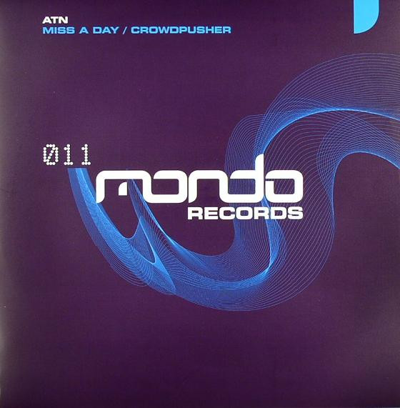 ATN - Miss A Day / Crowdpusher | Mondo Records (MND011)