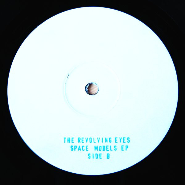 The Revolving Eyes - Space Models EP | Moderne Recordings (MOD 001) - 2