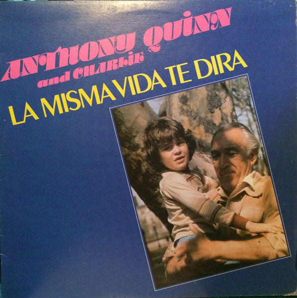 Anthony Quinn And Charlie - La Misma Vida Te Dirá | WEA (2909)