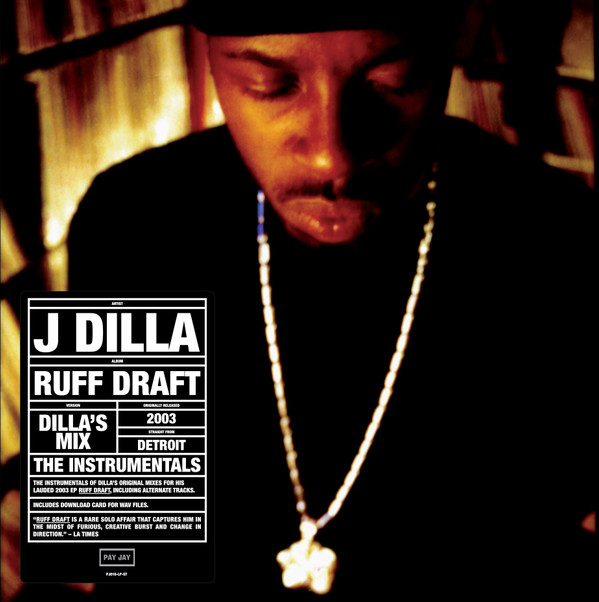 J Dilla - Ruff Draft: Dilla's Mix The Instrumentals | Pay Jay Productions (PJ016-LP-ST) - main