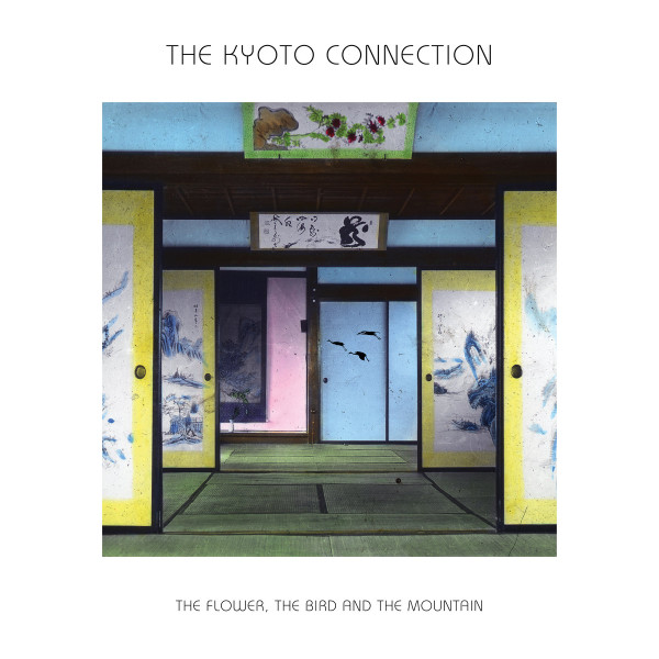 The Kyoto Connection - The Flower, The Bird, And The Mountain | Temples Of Jura (TEMPLELP002) - main The Kyoto Connection - The Flower, The Bird, And The Mountain | Temples Of Jura (TEMPLELP002) - main