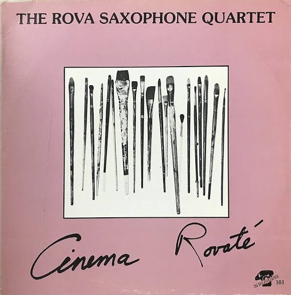 Rova Saxophone Quartet - Cinema Rovaté | Metalanguage (101)
