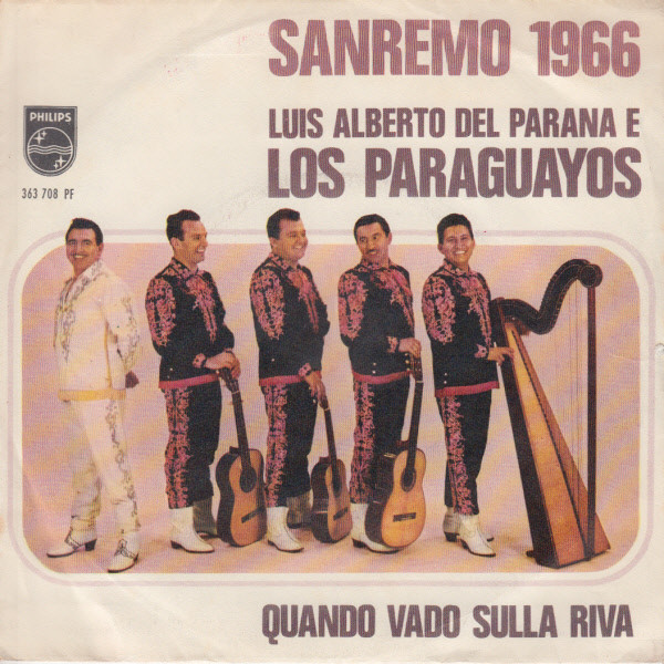 Luis Alberto del Parana y Los Paraguayos - Quando Vado Sulla Riva | Philips (363 708 PF)