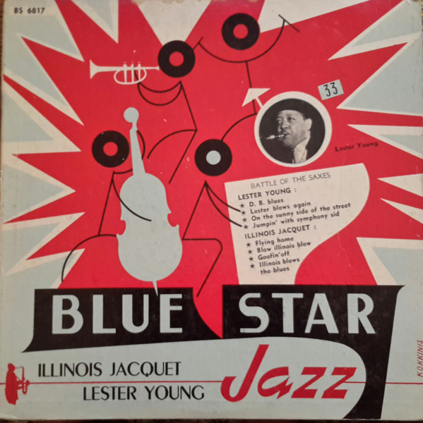 Illinois Jacquet / Lester Young - Battle Of The Saxes | Blue Star (BS 6817) - main Illinois Jacquet / Lester Young - Battle Of The Saxes | Blue Star (BS 6817) - main