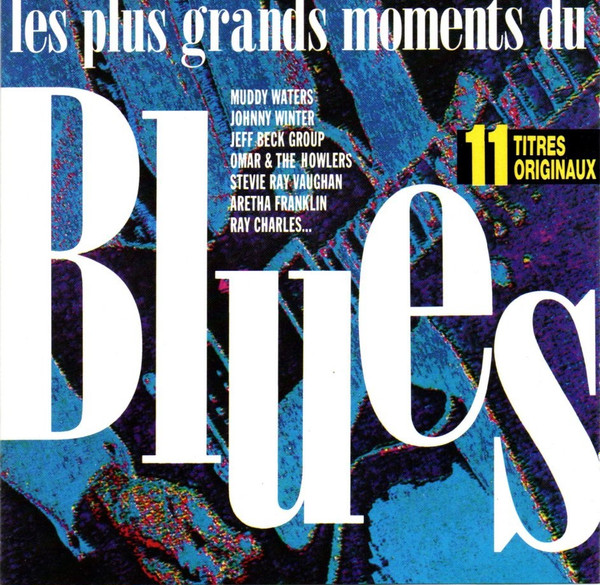 Various - Les Plus Grands Moments Du Blues | CBS Special Marketing (467177 2)