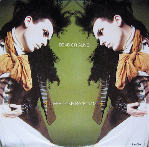 Dead Or Alive - Lover Come Back To Me | Epic (TA 6086)