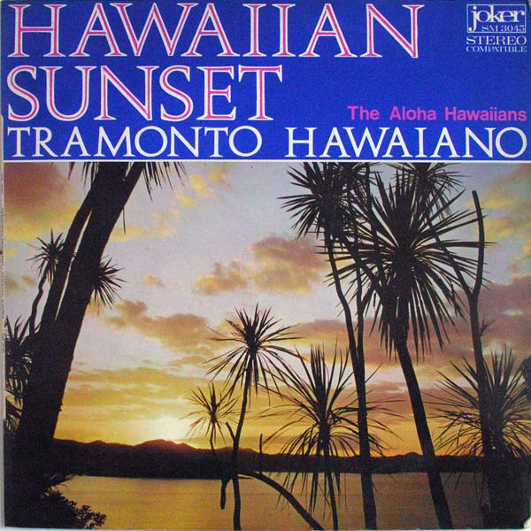 The Aloha Hawaiians - Hawaiian Sunset = Tramonto Hawaiano | Joker (SM 3045) - main