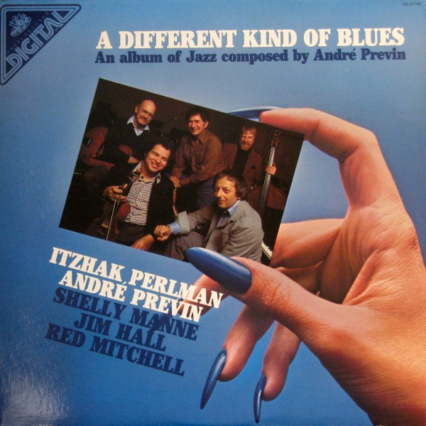 Itzhak Perlman , André Previn , Shelly Manne , Jim Hall , Red Mitchell - A Different Kind Of Blues (An Album Of Jazz Composed By André Previn) | Angel Records (DS-37780)