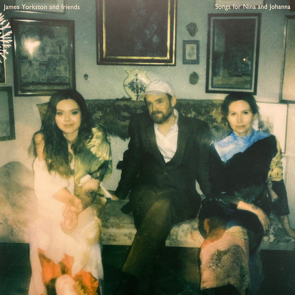 James Yorkston & James Yorkston & Friends - Songs For Nina And Johanna | Domino (WIGLP539X)