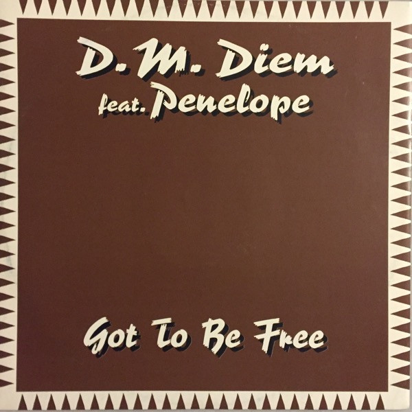D M Diem Feat. Penelope - Got To Be Free | Extreme Records (TM 070) - main