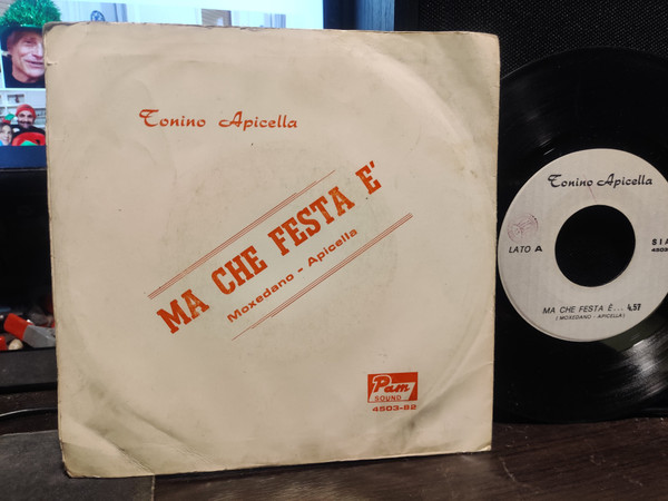 Tonino Apicella - E Ride / Ma Che Festa E' | Pam Sound (4503-82) - 2