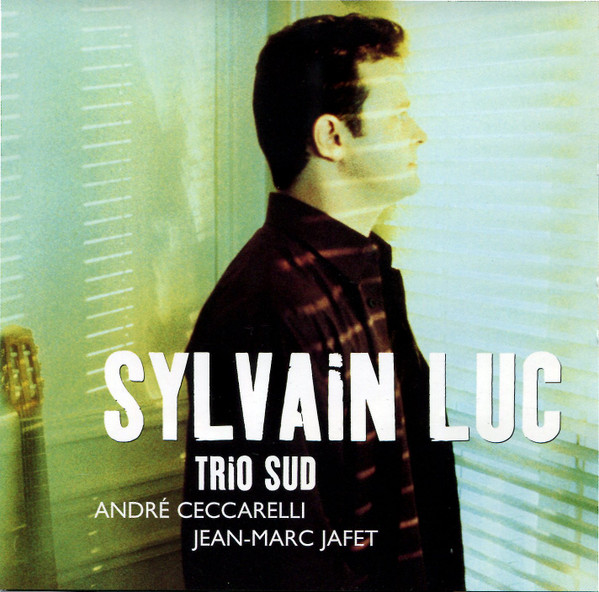 Sylvain Luc - Trio Sud | Dreyfus Jazz (FDM 36632-2) - 3