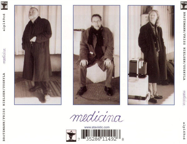 Peter Brötzmann , Peter Friis Nielsen , Peeter Uuskyla - Medicina | Atavistic (ALP149CD) - 2 Peter Brötzmann , Peter Friis Nielsen , Peeter Uuskyla - Medicina | Atavistic (ALP149CD) - 2