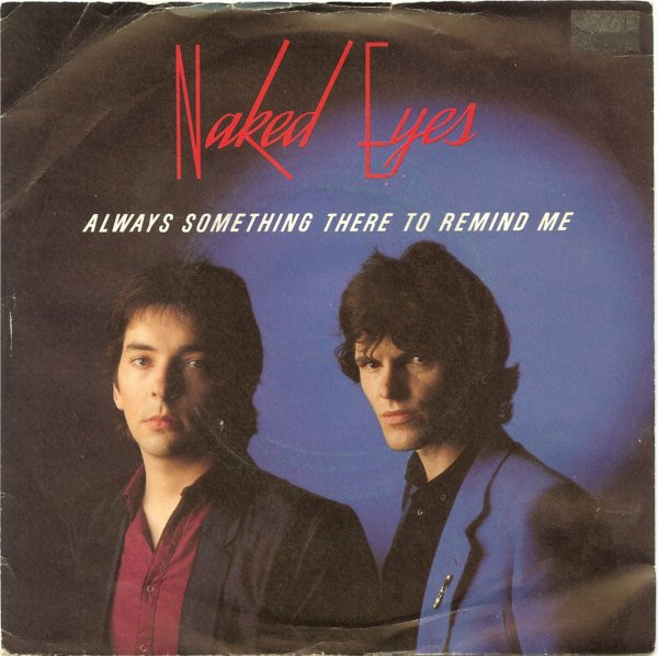 Naked Eyes - Always Something There To Remind Me | EMI (11C 008-07670)