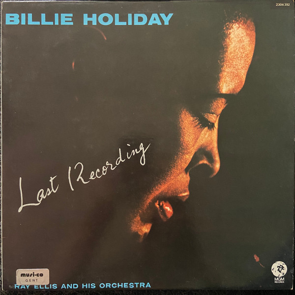 Billie Holiday With Ray Ellis And His Orchestra - Last Recording | MGM Records (2304 392) - main Billie Holiday With Ray Ellis And His Orchestra - Last Recording | MGM Records (2304 392) - main