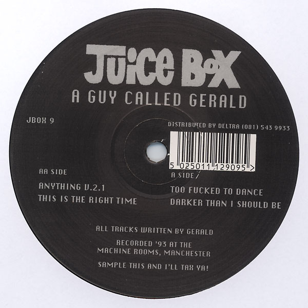A Guy Called Gerald - Too Fucked To Dance / Anything V.2.1 | Juice Box (JBOX 9) - main A Guy Called Gerald - Too Fucked To Dance / Anything V.2.1 | Juice Box (JBOX 9) - main