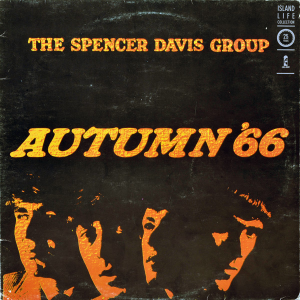 The Spencer Davis Group - Autumn '66 | Island Records (ORL 201657) - main The Spencer Davis Group - Autumn '66 | Island Records (ORL 201657) - main