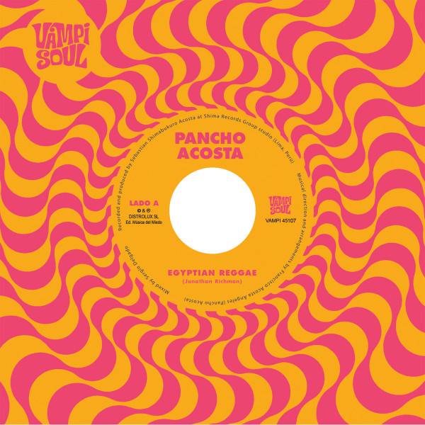 Pancho Acosta , Money Chicha - Egyptian Reggae / Carnaval De Jujuy | Vampi Soul (VAMPI 45107)