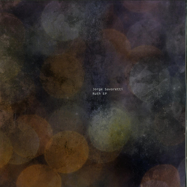 Jorge Savoretti - Ruth EP | Cadenza (Cadenza117)