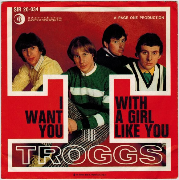 The Troggs - I Want You / With A Girl Like You | Ricordi International (SIR 20-034) - main The Troggs - I Want You / With A Girl Like You | Ricordi International (SIR 20-034) - main