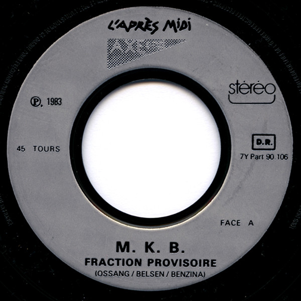 MKB Fraction Provisoire / Armand Miralles - M. K. B. Fraction Provisoire / Armand Miralès | Axe Sud (none) - 3 MKB Fraction Provisoire / Armand Miralles - M. K. B. Fraction Provisoire / Armand Miralès | Axe Sud (none) - 3