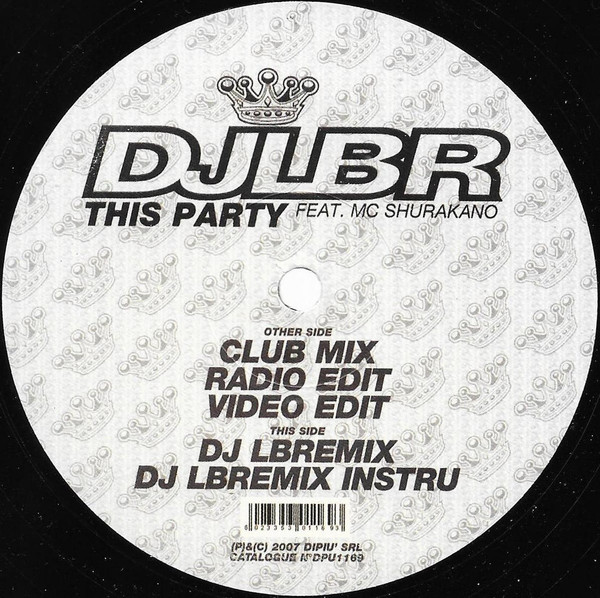 DJ LBR Feat. MC Shurakano - This Party | Dipiù (DPU1169) - 3 DJ LBR Feat. MC Shurakano - This Party | Dipiù (DPU1169) - 3