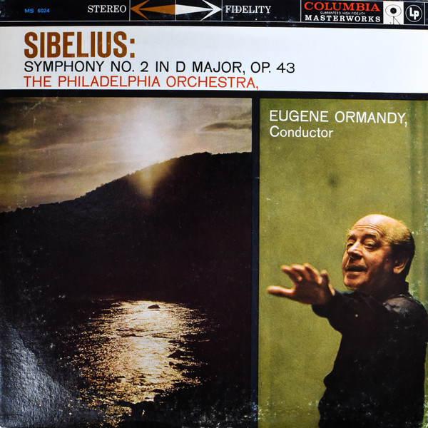 Jean Sibelius , Eugene Ormandy , The Philadelphia Orchestra - Symphony No. 2 In D Major, Op. 43 | Columbia Masterworks (MS 6024) - main