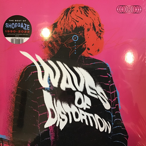 Waves Of Distortion (The Best Of Shoegaze 1990​-​2022)