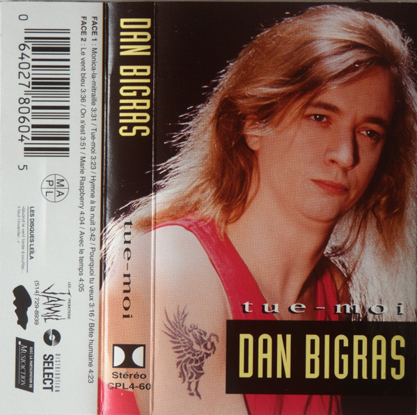Dan Bigras - Tue-Moi [Cassette] | Les Disques Leïla (CPL4-60) - 2