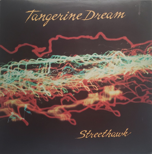 Tangerine Dream - Streethawk | Relativity (EMC 8044)