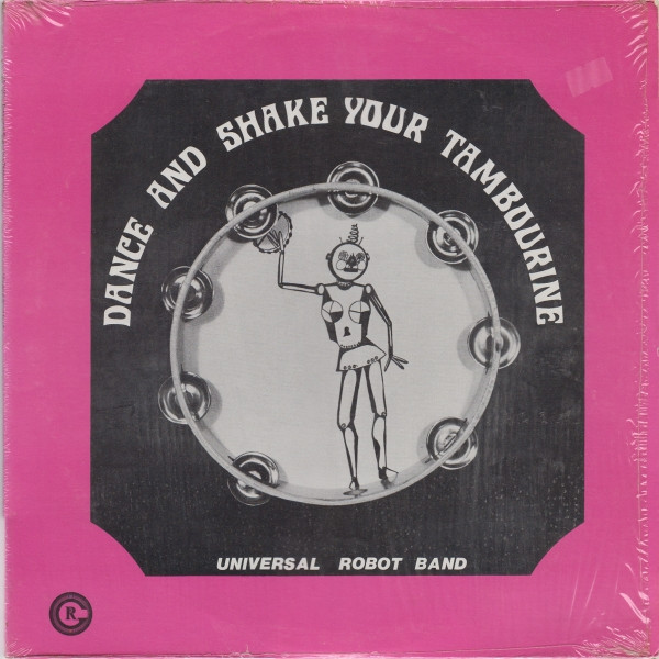 The Universal Robot Band - Dance And Shake Your Tambourine | Red Greg Records (RG-1001) - main