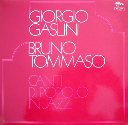 Giorgio Gaslini - Bruno Tommaso - Canti Di Popolo In Jazz | PDU (Pld.A. 6043)